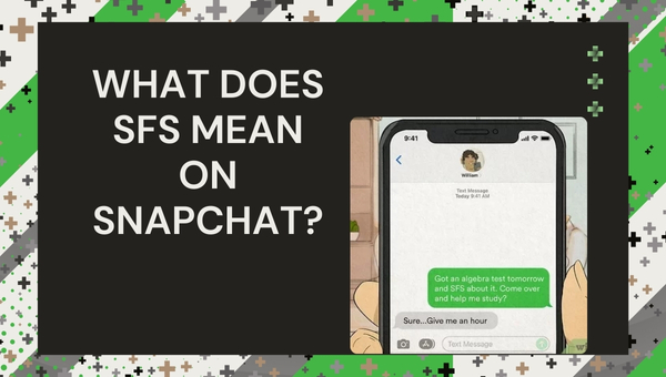 What Does SFS Mean on Snapchat?